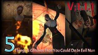 Evil Nun Gameplay (V;1.1.1) | 5 Things & Glitches That You Could Do