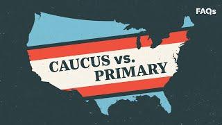 Caucus vs. Primary: what's the difference? | Just The FAQs