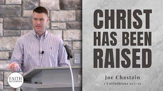 Christ Has Been Raised – Joe Chastain