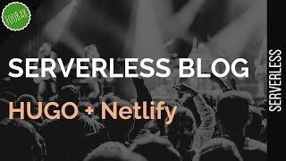 Building a Serverless Blog with Hugo and Netlify