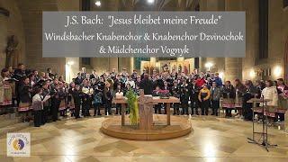 "Jesus bleibet meine Freude" | Windsbacher Knabenchor & Knabenchor Dzvinochok & Mädchenchor Vognyk