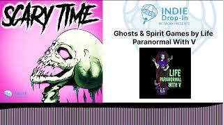 Scary Time - Ghosts & Spirit Games by Life Paranormal With V