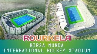 Birsa Munda International Hockey Stadium ROURKELA 2023