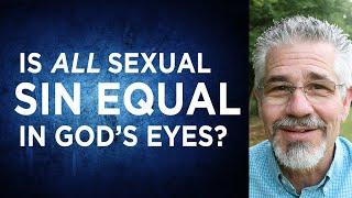 Is All Sexual Sin Equal in God's Eyes? | Little Lessons with David Servant