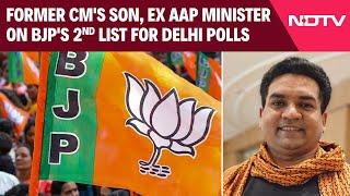 BJP Candidate List | Former Chief Minister's Son, Ex AAP Minister On BJP's 2nd List For Delhi Polls