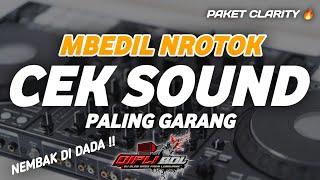 PAKET CLARITY !! DJ CEK SOUND MBEDIL NROTOK TERBARU FULL BASS