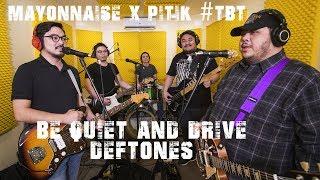 Be Quiet And Drive - Deftones | Mayonnaise x Pitik #TBT