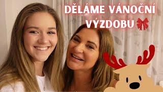 Děláme VÁNOČNÍ VÝZDOBU️ | VLOG