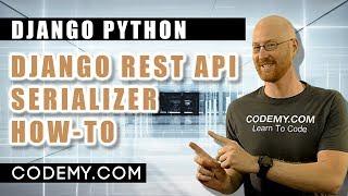 Django Rest API Serializers - Build An API With Python Django #10