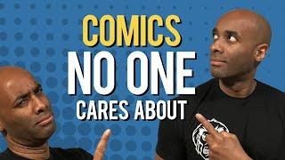 Comics People Don’t Read, Collect or Talk About…But Should