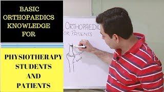 BASIC Orthopaedics For PHYSIOTHERAPY STUDENTS & Patients about BONE, JOINT, MUSCLE, TENDON, LIGAMENT