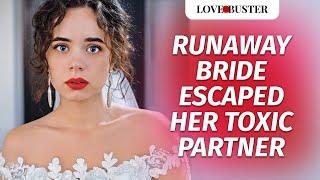 Runaway bride escaped her toxic partner | @LoveBusterShow