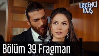 Erkenci Kuş 39. Bölüm Fragman