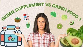 Green Powder & Green Supplement vs Green Food: Which One Is Right for You?