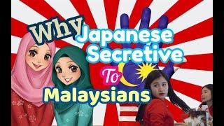 The Reason Why Japanese are Secretive to Malaysians [W25]