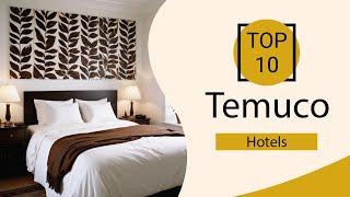 Top 10 Best Hotels in Temuco | Temuco Best Hotels | Temuco Hotels | Chile