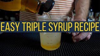 How To Make Triple Syrup--Easy