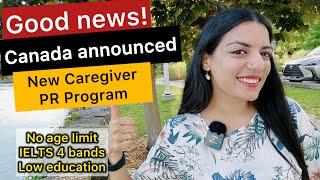 Breaking news!  New Canada PR programs announced for Caregivers | Don’t miss this one