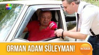 Özel aracıyla orman orman geziyor