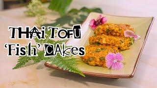 Thai Tofu 'Fish' Cakes - a recipe by Dee Kittimorakul