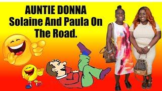 AUNTIE DONNA / Solaine and Paula on the road pure jokes