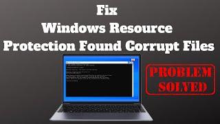 Fix Windows Resource Protection Found Corrupt Files