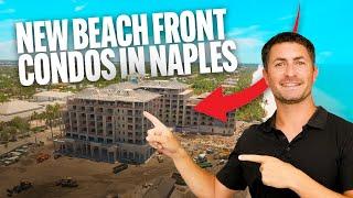 4 Stunning New Beachfront Condos Coming to Naples! | Four Seasons, Rosewood, Epic, & Ritz-Carlton!