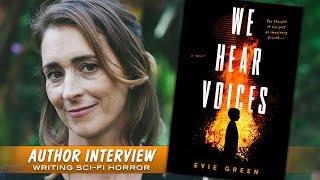 Writing Sci-Fi Horror with Evie Green, author of WE HEAR VOICES » Interview