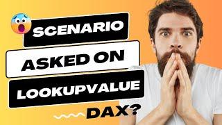 Scenario based question on Lookupvalue DAX | Power BI Interview