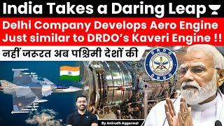 India’s Daring Leap. Delhi Firm DG Propulsion Develops Aero Engine similar to DRDO’s Kaveri Engine