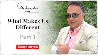 Prof. Dr. Mehmet Veli Karaaltın. What Makes Us Different Part 1 / DR KARAALTINHAIR