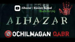 Alhazar  Ochilmagan Qabr  32 soni | Алхазар Очилмаган Кабр #Alhazar #Алхазар #Tilsim #mingbirkechA