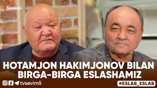 ESLAB - HOTAMJON HAKIMJONOV BILAN BIRGA-BIRGA ESLASHAMIZ