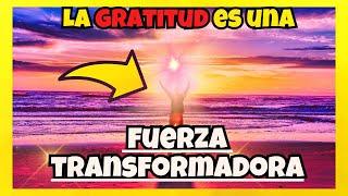 La gratitud es una fuerza transformadora!