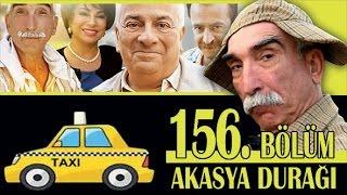 AKASYA DURAĞI 156. BÖLÜM