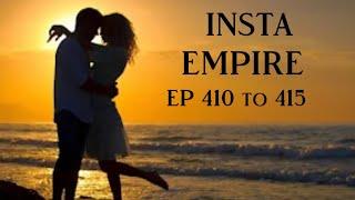 INSTA EMPIRE NEW EPISODE 410 to 415. #viralvideo #videoInsta Empire
