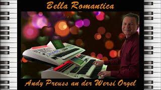 Bella Romantica ️ - Andy Preuss an der Wersi Orgel & Tyros 5 Keyboard - Instrumental Cover