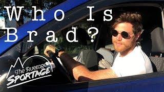 Who Is Brad? The Face Behind The Average Sportage.