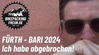 Bikepacking Fürth - Bari 2024 - ich habe abgebrochen!  4K