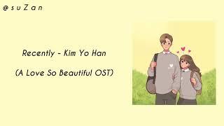 Kim Yohan (김요한) – Recently (요즘 자꾸만) [A Love So Beautiful OST] (mm sub)