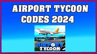 Airport Tycoon Codes 2024 / Roblox ! 