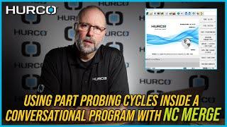 Using Part Probing Cycles Inside a Conversational Program with NC Merge | Hurco Probing