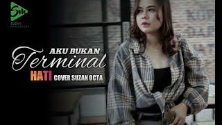 Aku Bukan Terminal Hati - Suzan Octa Kdistar - Cover