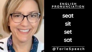 How to Pronounce SIT, SET, SAT, SEAT - American English Pronunciation Lesson