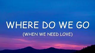 Lloyiso - Where Do We Go (When We Need Love) (Lyrics)