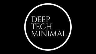 Deep, Tech, Minimal Mix #3