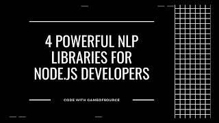 4 Powerful NLP Libraries for Node.js Developers