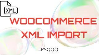 WooCommerce XML Import