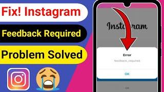 How To Fix Feedback Required On Instagram 2022 - Android & iOS