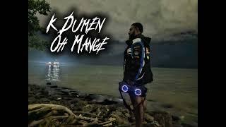 K DUMEN | Oh Mange | Jemboy Production #Nabak_Morobe